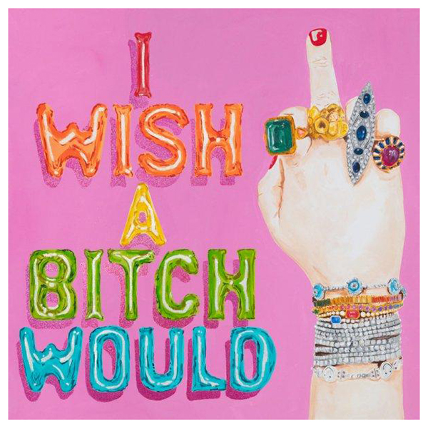 Картина I Wish a Bitch Would Мульти Картина I Wish a Bitch Would Мульти в Твери | Loft Concept