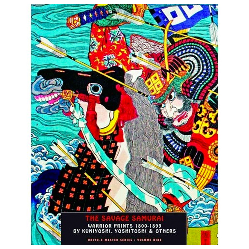Hunter Jack The Savage Samurai: Japanese Warrior Prints 1800-1894 Hunter Jack The Savage Samurai: Japanese Warrior Prints 1800-1894 в Твери | Loft Concept