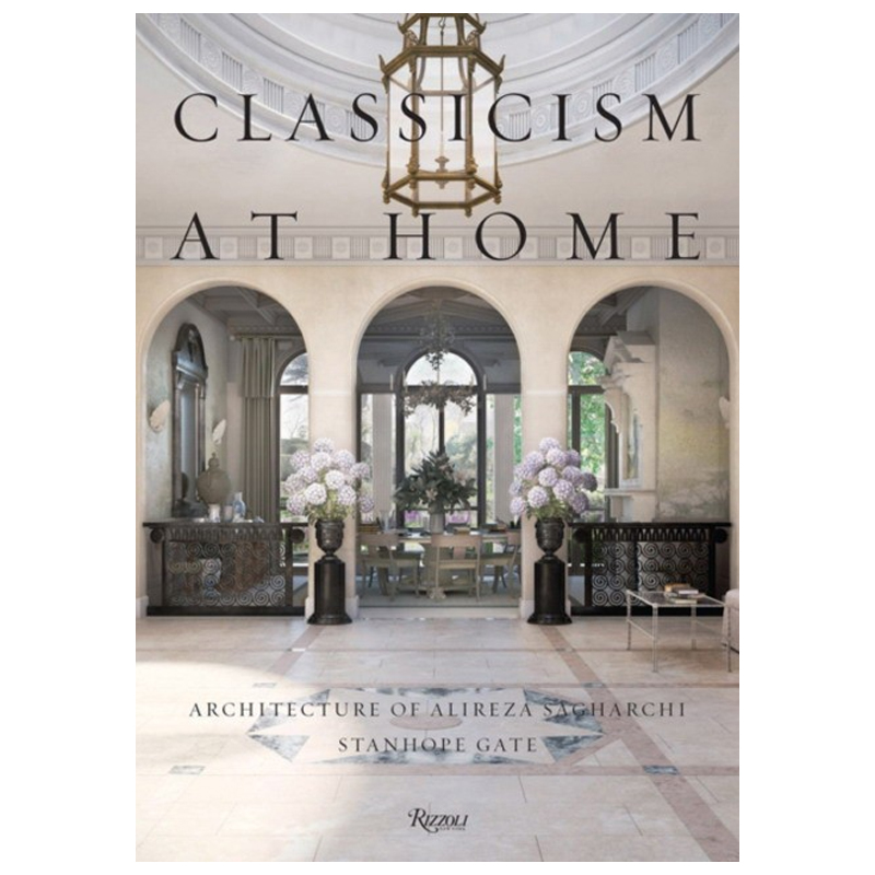 Classicism at Home: Architecture of Alireza Sagharchi: Stanhope Gate Classicism at Home: Architecture of Alireza Sagharchi: Stanhope Gate в Твери | Loft Concept