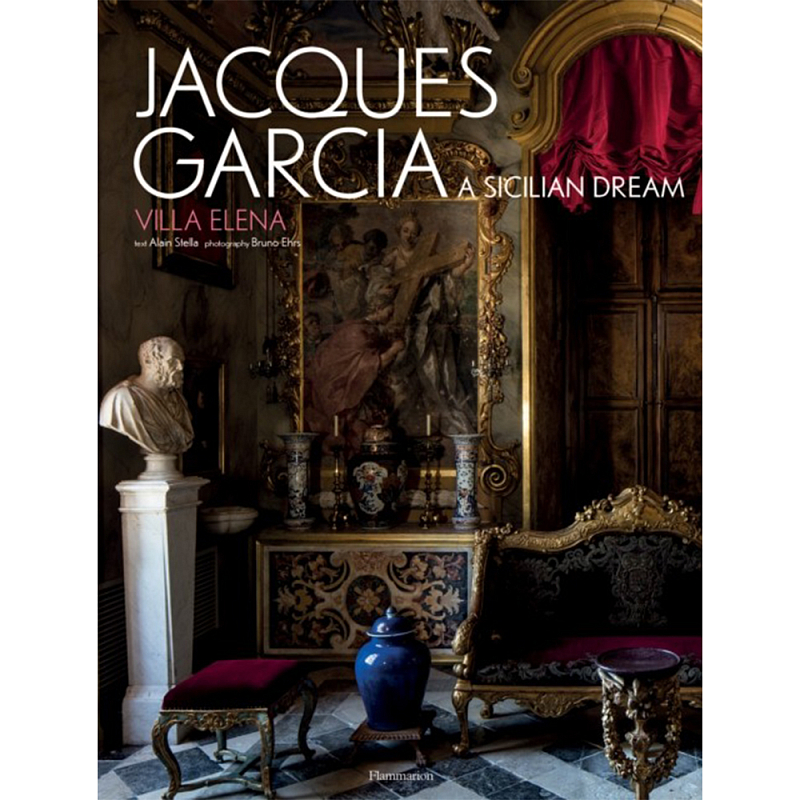 Jacques Garcia: A Sicilian Dream: Villa Elena Jacques Garcia: A Sicilian Dream: Villa Elena в Твери | Loft Concept