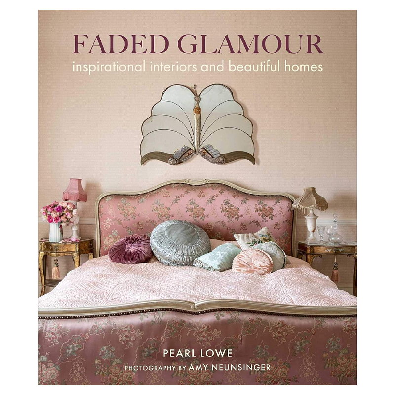Книга дизайн интерьера Faded Glamour: Inspirational interiors and beautiful homes  в Твери | Loft Concept 