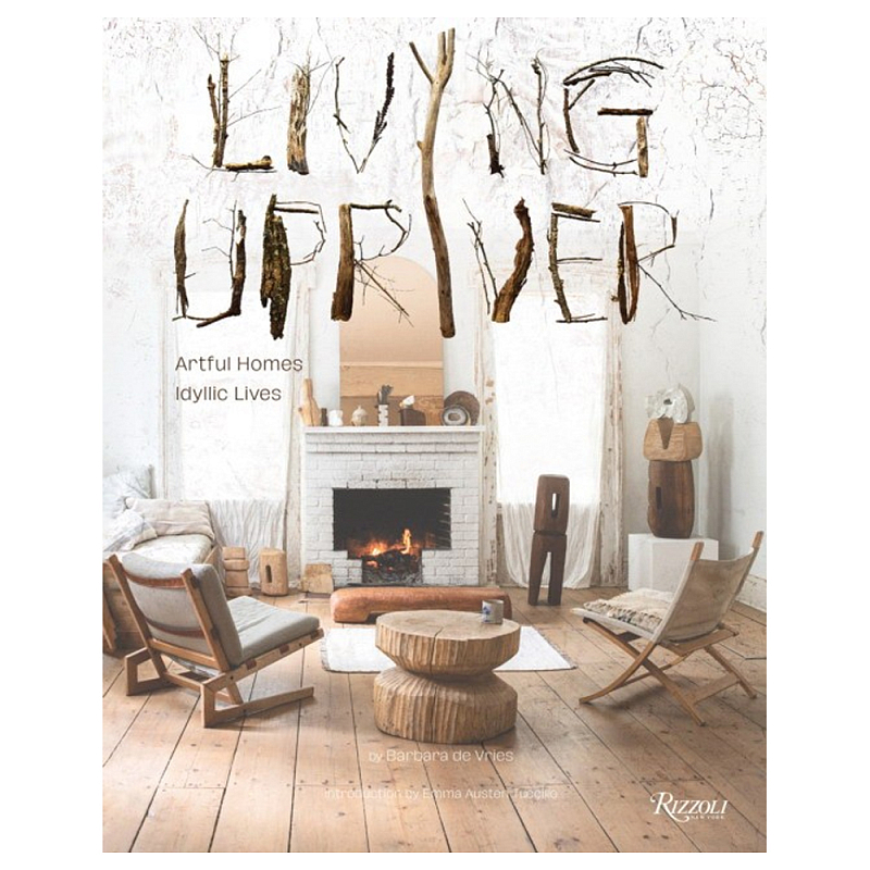 Книга Living Upriver: Artful Homes, Idyllic Lives Книга Living Upriver: Artful Homes, Idyllic Lives в Твери | Loft Concept