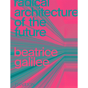 Radical Architecture of the Future