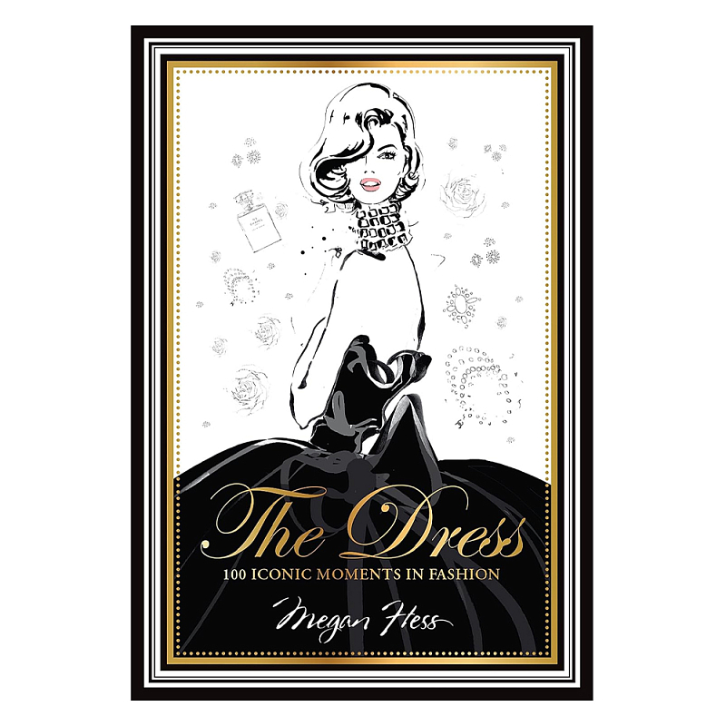 Megan Hess. The Dress: 100 Iconic Fashion Moments  в Твери | Loft Concept 