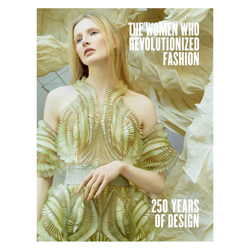 The Women Who Revolutionized Fashion: 250 Years of Design  в Твери | Loft Concept 