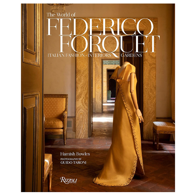 Книга Federico Forquet Conceived A Magical World of Fashion, Gardens, and Interiors Книга Federico Forquet Conceived A Magical World of Fashion, Gardens, and Interiors в Твери | Loft Concept