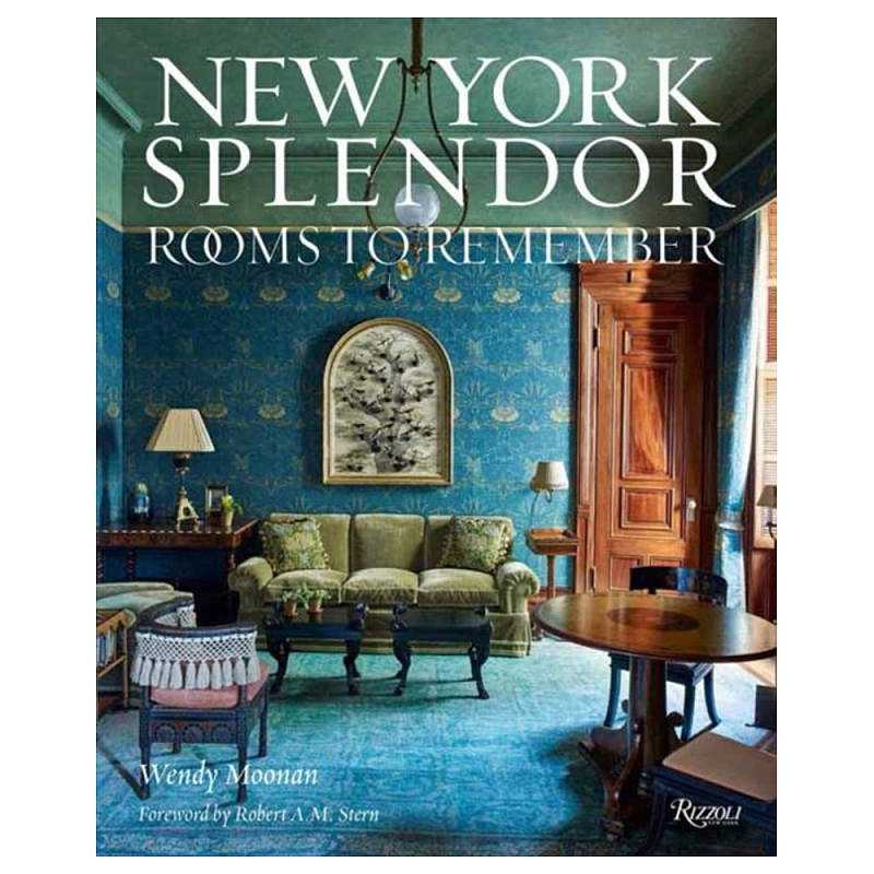 Книга New York Splendor: The City Most Memorable Rooms Moonan Wendy Книга New York Splendor: The City Most Memorable Rooms Moonan Wendy в Твери | Loft Concept