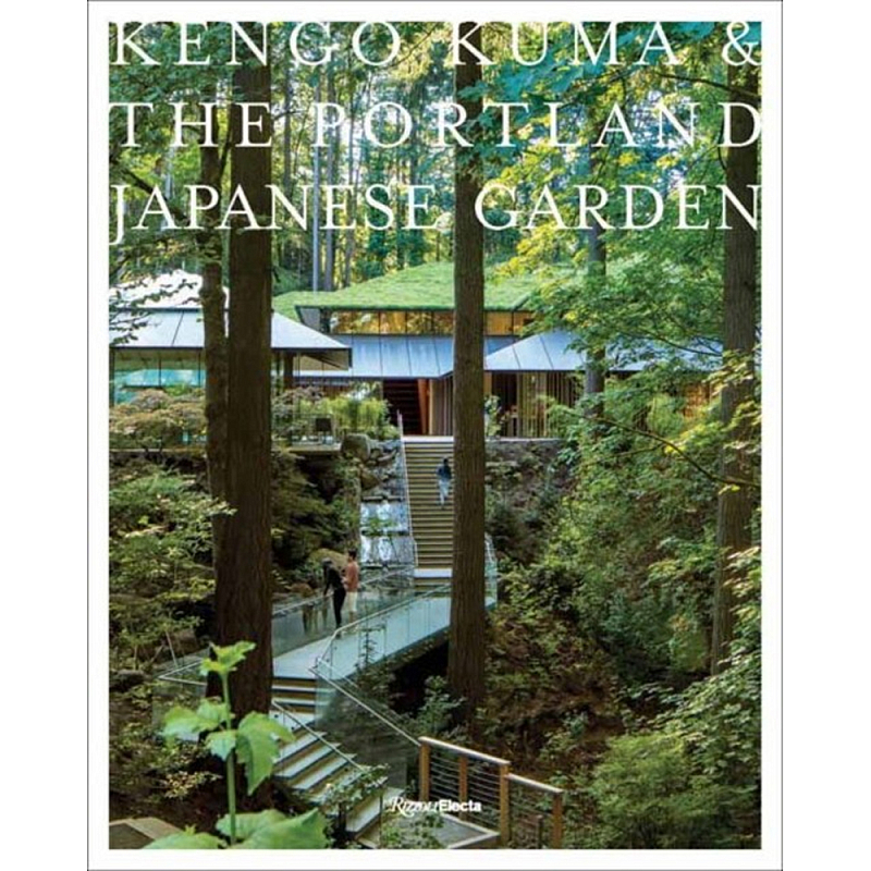Книга Kengo Kuma: Japanese Portland Garden Bognar Botond, Bognar Balazs Книга Kengo Kuma: Japanese Portland Garden Bognar Botond, Bognar Balazs в Твери | Loft Concept