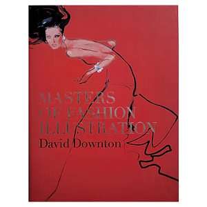 Редкое подарочное издание Masters of Fashion Illustration by David Downton