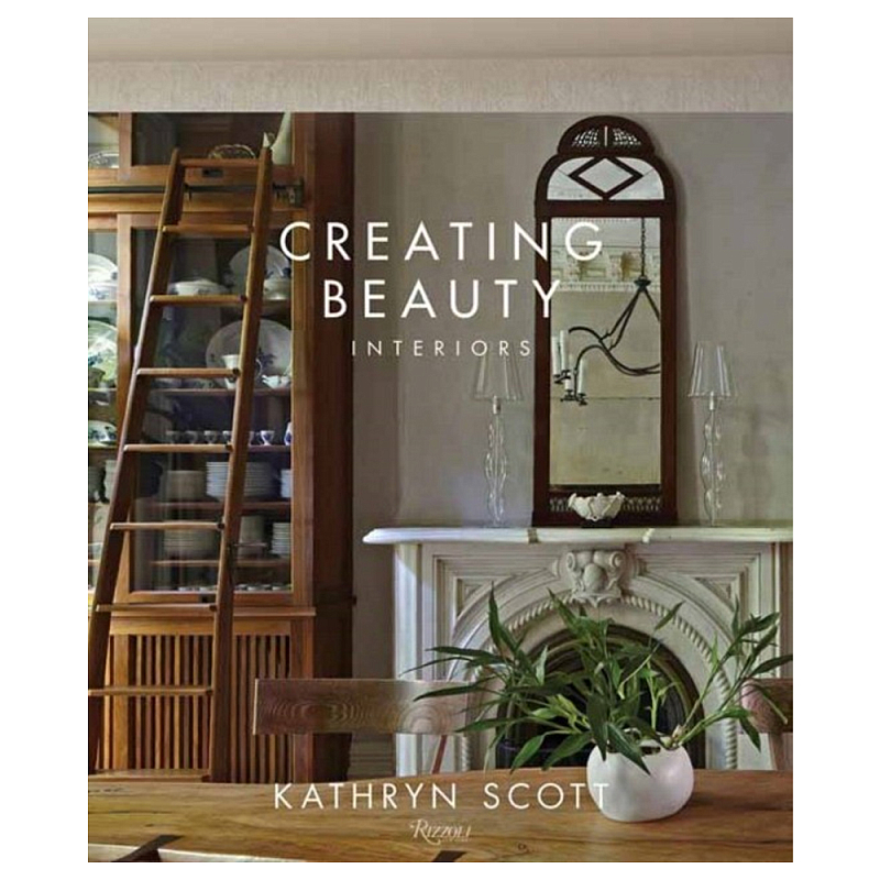 Книга Creating beauty Scott, Kathryn Abranowicz, William Книга Creating beauty Scott, Kathryn Abranowicz, William в Твери | Loft Concept